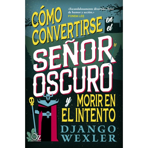 Cómo convertirse en el señor oscuro y morir en el intento